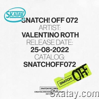 Valentino Roth - Snatch! OFF 072 (2022)