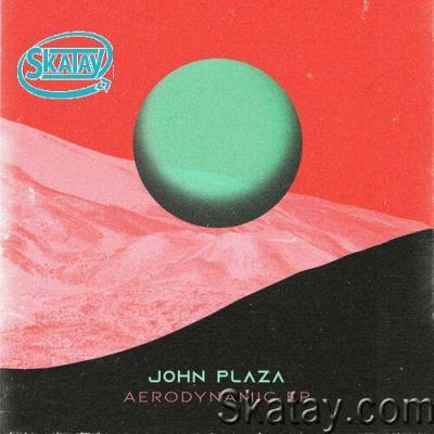 John Plaza - Aerodynamic EP (2022)