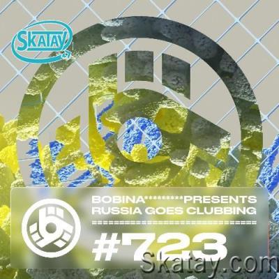 Bobina - Russia Goes Clubbing 723 (2022-08-27)