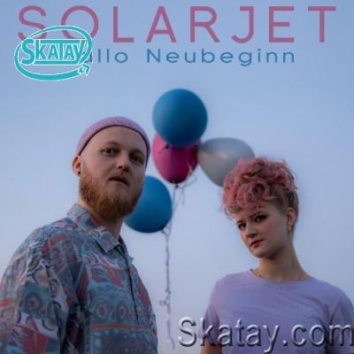 Solarjet - Hallo Neubeginn (2022)