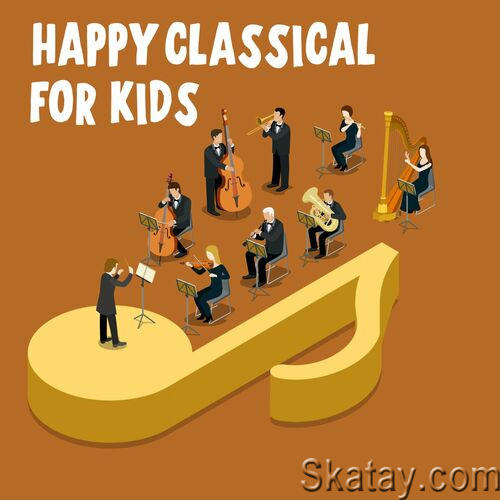Happy Classical For Kids (2022)