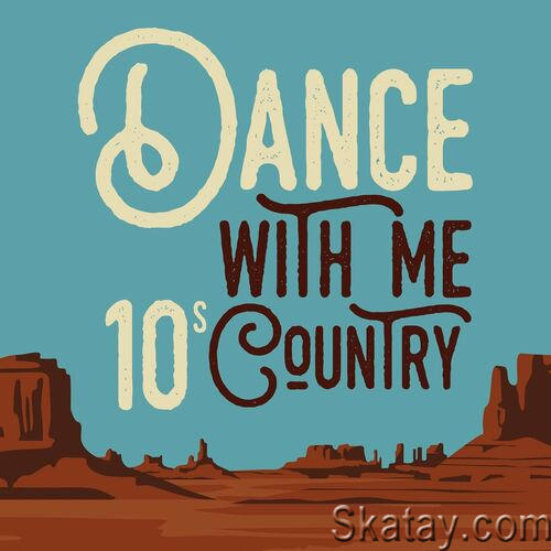 Dance with Me - 10s Country (2022)