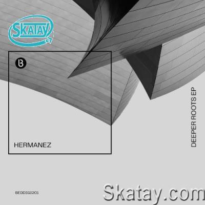 Hermanez - Deeper Roots EP (2022)