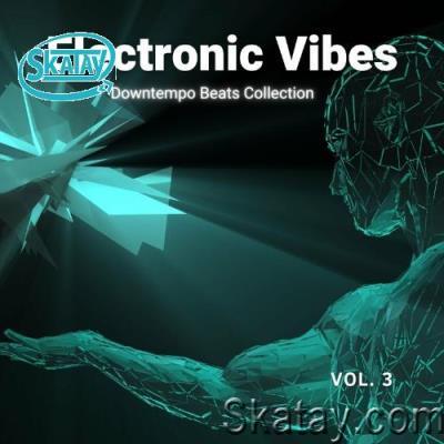 Electronic Vibes, Vol. 3 (Downtempo Beats Collection) (2022)
