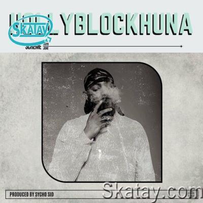 Big Kahuna OG & Sycho Sid - Holly Block Huna (2022)