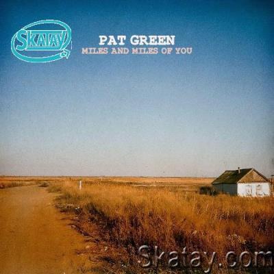 Pat Green - Miles and Miles of You (2022)