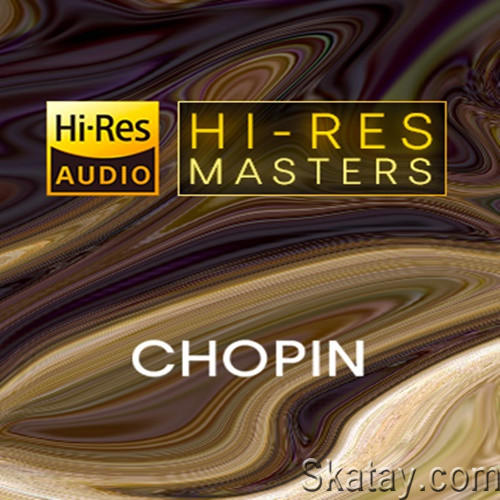 Chopin - Hi-Res Masters (2022) FLAC