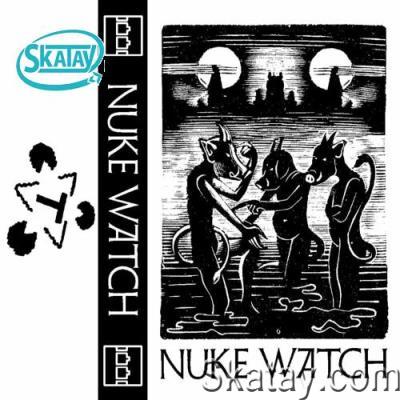 Nuke Watch - Nuke Watch (2022)