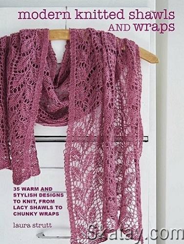 Modern Knitted Shawls and Wraps: 35 warm and stylish designs to knit, from lacy shawls to chunky wraps (2022)