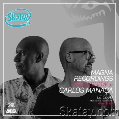 Carlos Manaça - Magna Recordings Radio Show 228 (2022-09-01)