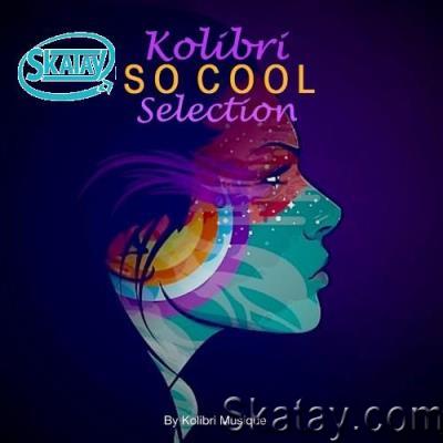 Kolibri - So Cool Selection (2022)