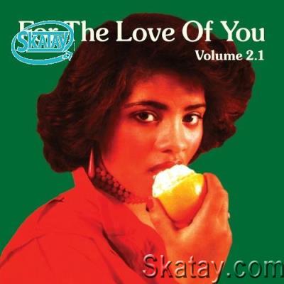 For The Love Of You, Vol 2.1 (2022)