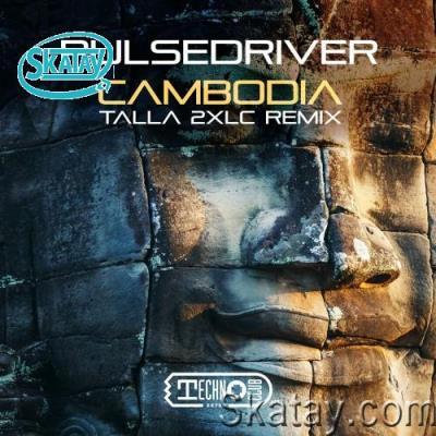 Pulsedriver - Cambodia (Talla 2XLC Remix) (2022)
