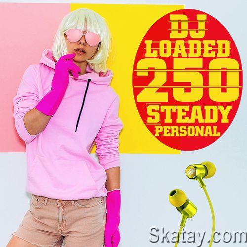 250 DJ Loaded - Steady Personal (2022)