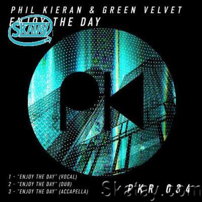 Phil Kieran & Green Velvet - Enjoy The Day (2022)