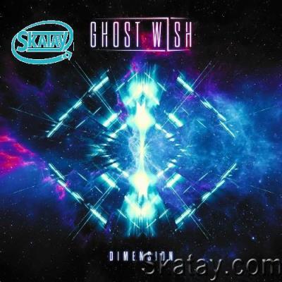 Ghost Wish - Dimension (2022)