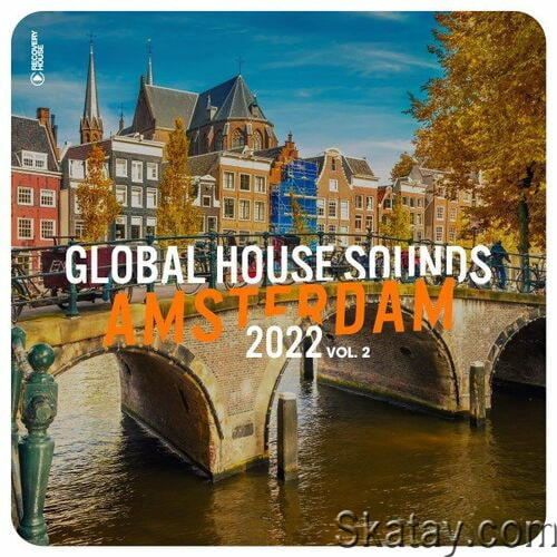 Global House Sounds - Amsterdam 2022 Vol. 2 (2022)
