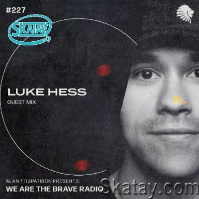 Luke Hess - We Are The Brave 227 (2022-09-05)