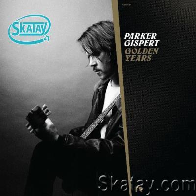 Parker Gispert - Golden Years (2022)