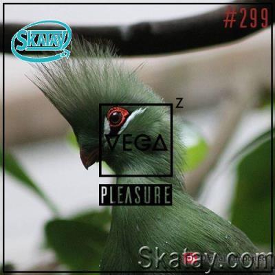 Vega Z - Pleasure 299 (2022-09-07)