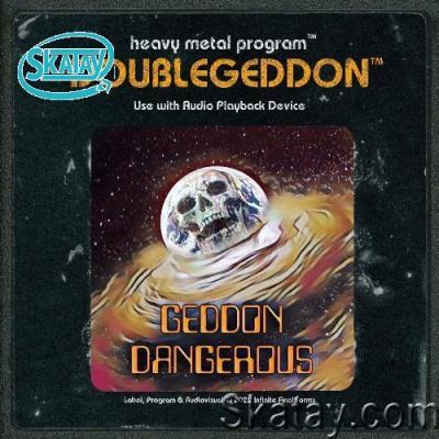 Doublegeddon - Geddon Dangerous (2022)