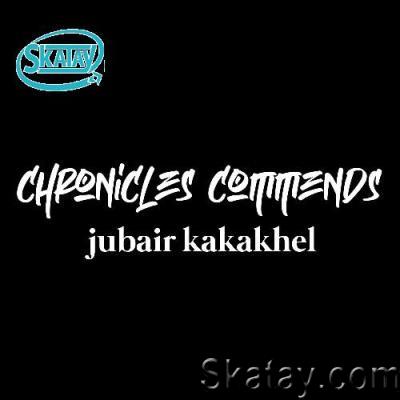 Jubair Kakakhel - Chronicles Commends 075 (2022-09-07)