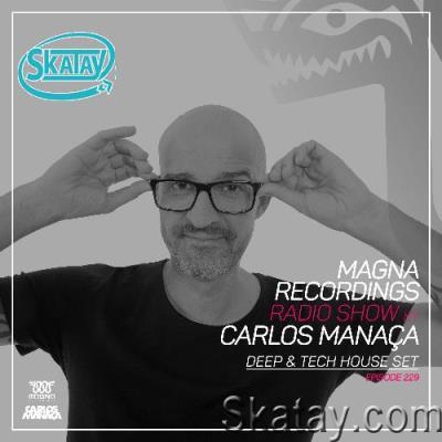 Carlos Manaça - Magna Recordings Radio Show 229 (2022-09-08)