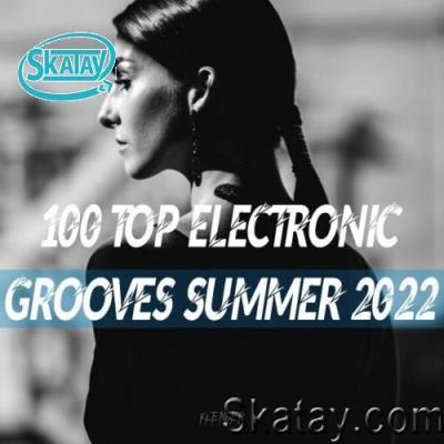 100 Top Electronic Grooves Summer 2022 (2022)