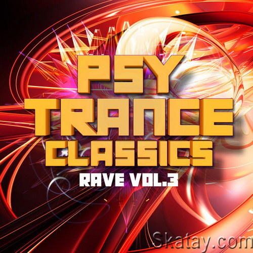 Psy Trance Classics Rave Vol. 3 (2022) FLAC