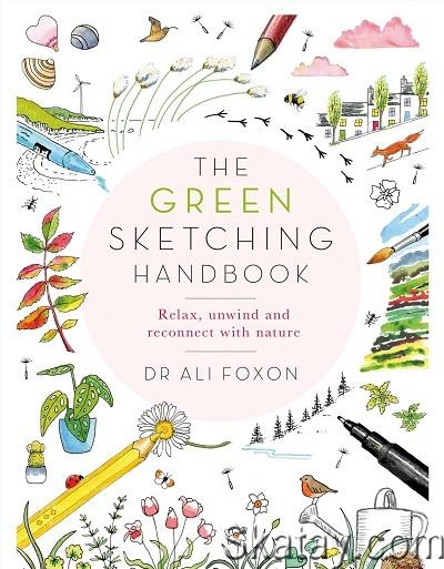 The Green Sketching Handbook: Relax, Unwind and Reconnect with Nature (2022)
