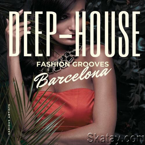 Deep-House Fashion Grooves Barcelona (2022)