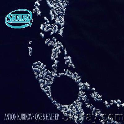 Anton Kubikov - One & Half EP (2022)