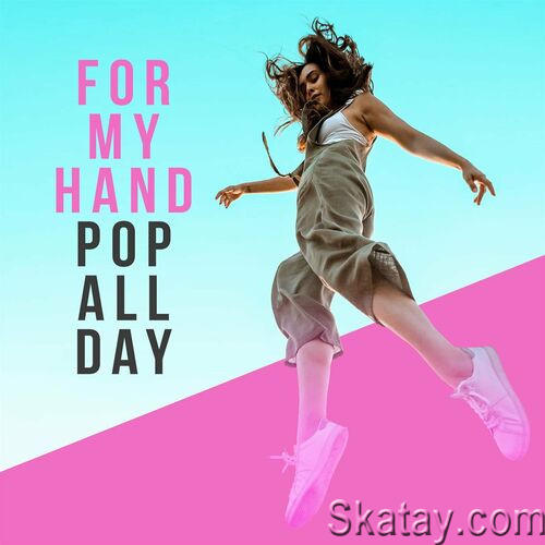 For My Hand - Pop All Day (2022)