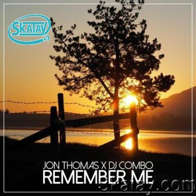 Jon Thomas x DJ Combo - Remember Me (2022)