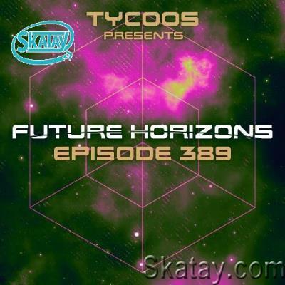 Tycoos - Future Horizons 389 (2022-09-14)
