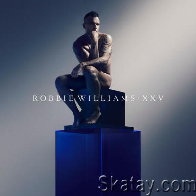 Robbie Williams - XXV [Deluxe Edition] (2022)