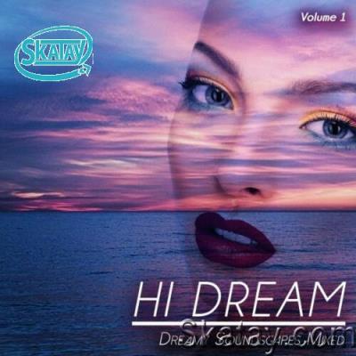 Hi Dream, Vol. 1 (Dreamy Soundscapes Mixed) (2022)
