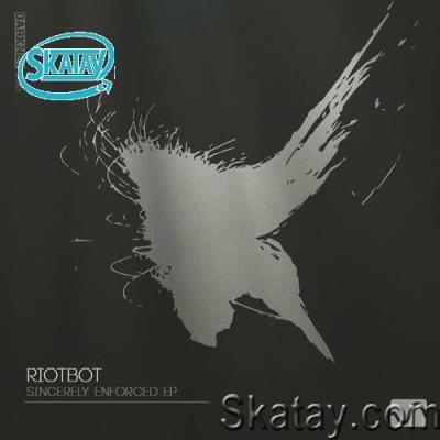 Riotbot - Sincerely Enforced EP (2022)