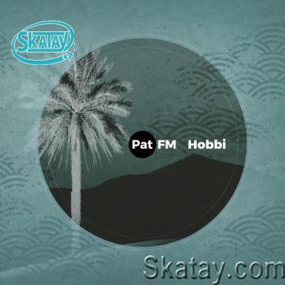 Pat FM - Hobbi (2022)
