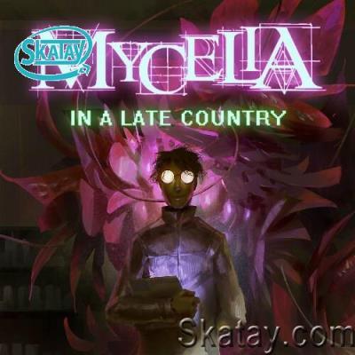 Mycelia - In a Late Country (2022)