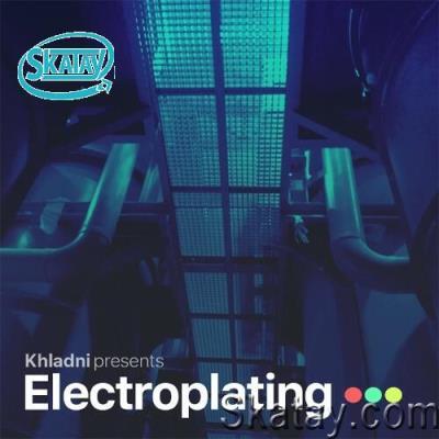 Khladni - Electroplating Episode 167 (2022-09-17)