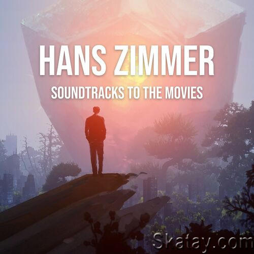Hans Zimmer - Hans Zimmer_ Soundtracks To The Movies (2022)