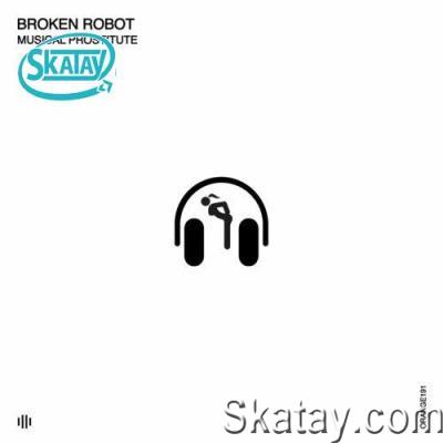 Broken Robot - Musical Prostitute (2022)