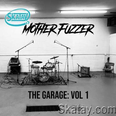 Mother Fuzzer - The Garage, Vol. 1 (2022)