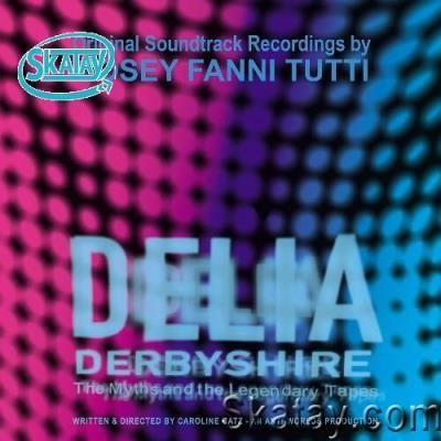 Cosey Fanni Tutti - Delia Derbyshire: The Myths and the Legendary Tapes (Original Soundtrack Recordings) (2022)
