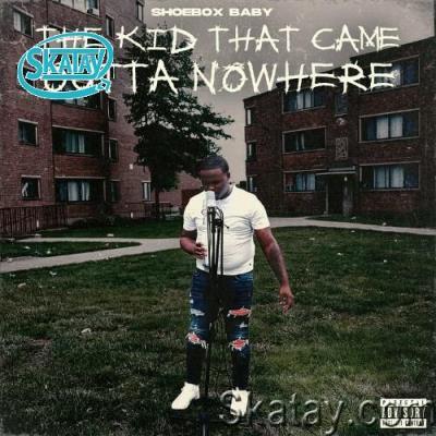 Shoebox Baby - The Kid That Came Outta Nowhere (2022)