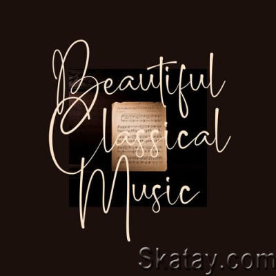 VA - Beautiful Classical Music (2022)