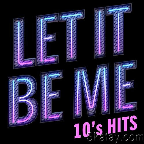 Let It Be Me - 10s Hits (2022)