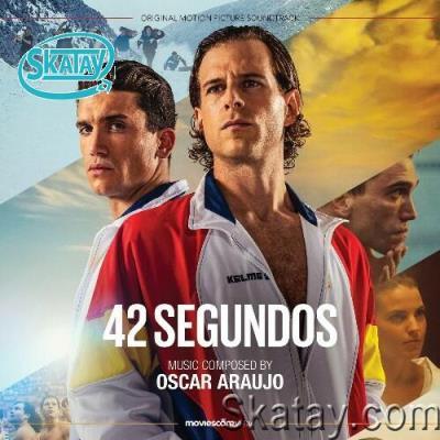 Oscar Araujo - 42 Segundos (Original Motion Picture Soundtrack) (2022)
