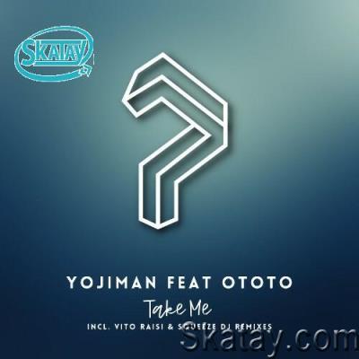 Yojiman ft OTOTO - Take Me (2022)